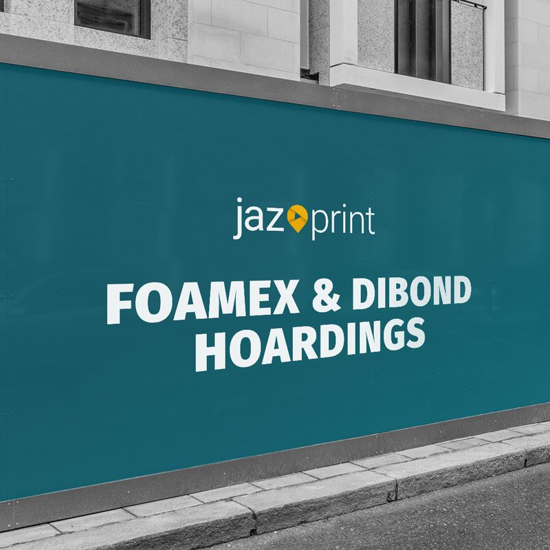 Dibond and Foamex hoarding jazprint